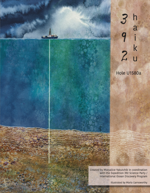 Water color illustration of the JOIDES Resolution drilling into the ocean floor with text "392 Haiku: Hole 1580a. Created by Maryalice Yakutchik in coordination with the Expedition 392 Science Party / International Ocean Discovery Program. Illustrated by Marlo Garnsworthy"